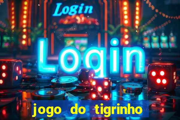 jogo do tigrinho bet vip